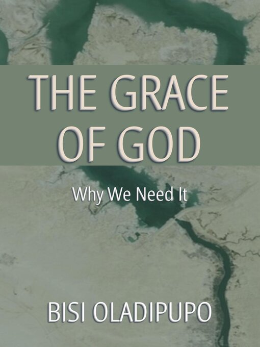 Title details for The Grace of God by Bisi Oladipupo - Available